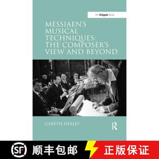 【3-4周达】Messiaen's Musical Techniques: The Composer's View and Beyond [9781138257016]