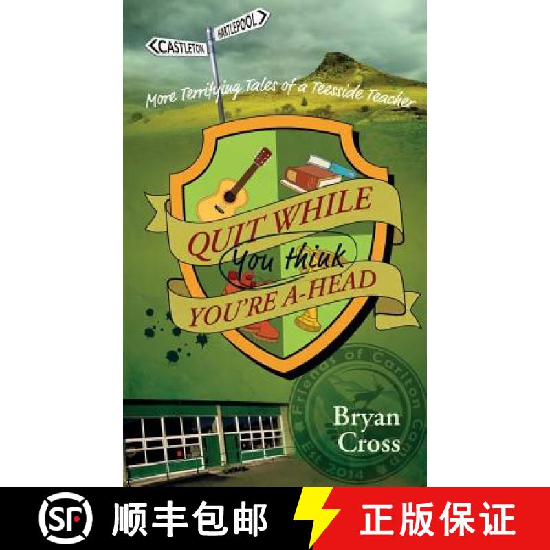 【3-4周达】Quit While You Think You're A-Head: More Terrifying Tales of a Teesside Teacher [9781913071202]