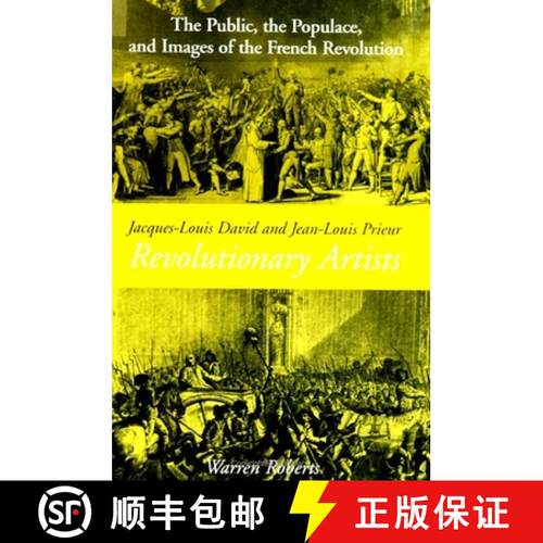 【3-4周达】Jacques-Louis David and Jean-Louis Prieur, Revolutionary Artists : The Public, the Populac... [9780791442883]