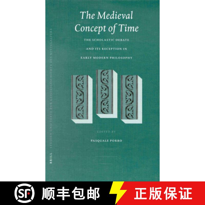 【3-4周达】The Medieval Concept of Time: Studies on the Scholastic Debate and Its Reception in Early ... [9789004122079]