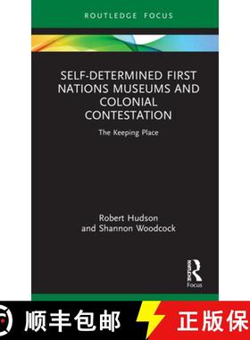 【3-4周达】Self-Determined First Nations Museums and Colonial Contestation: The Keeping Place [9780367641771]