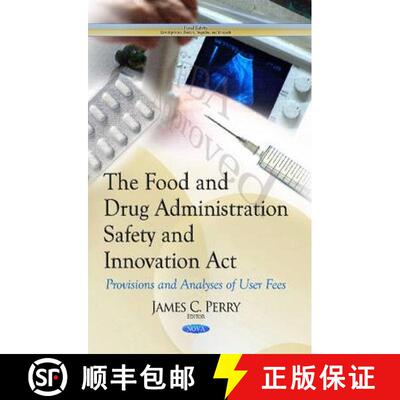 【3-4周达】精装 The Food and Drug Administration Safety and Innovation Act: Provisions and Analyses o... [9781629487748]