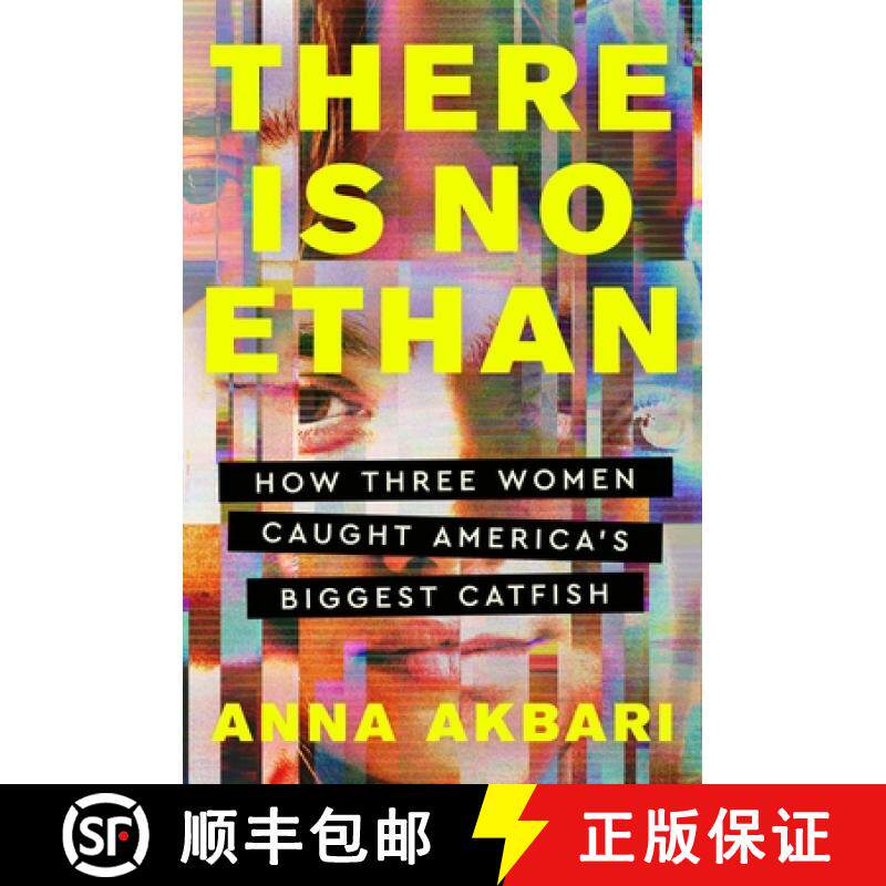 【3-4周达】There Is No Ethan: How Three Women Caught America's Biggest Catfish [9781538742198]