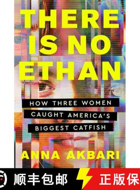 【3-4周达】There Is No Ethan: How Three Women Caught America's Biggest Catfish [9781538742198]