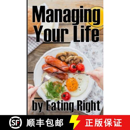 【3-4周达】Managing Your Life by Eating Right: How to Control Your Appetite and Live a Life of Abunda... [9783986084011]