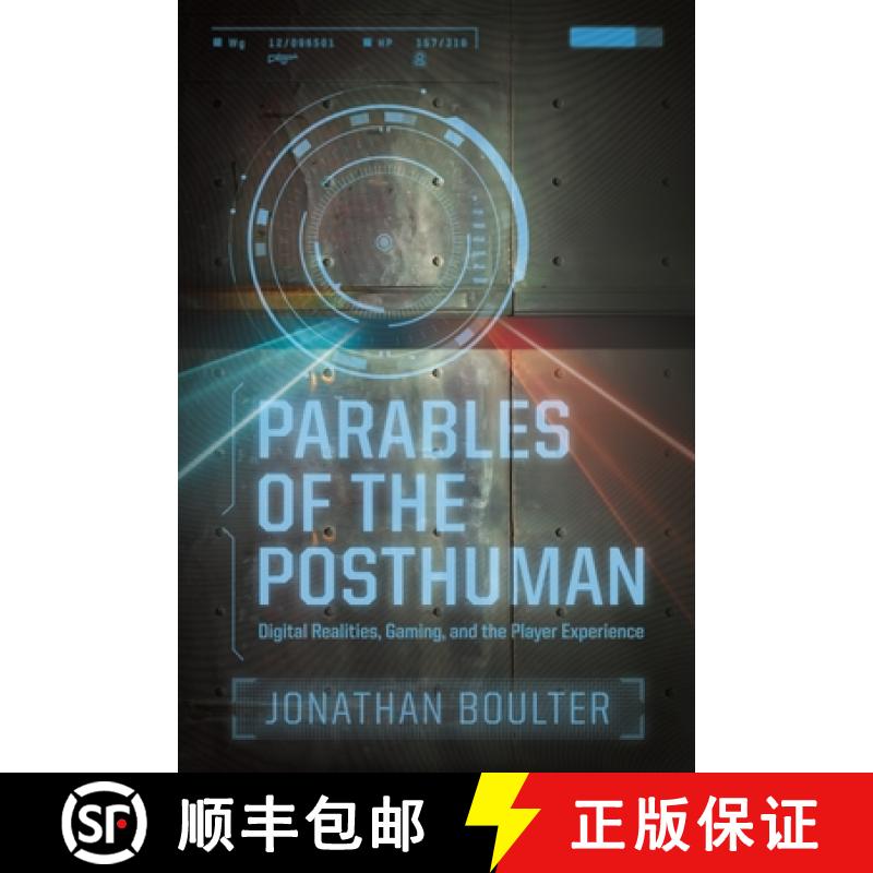 预订 Parables of the Posthuman: Digital Realities, Gaming, and the Player Experience [9780814334881]