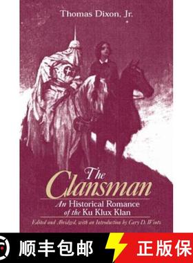 【3-4周达】Clansman: An Historical Romance of the Ku Klux Klan: An Historical Romance of the Ku Klux ... [9780765606174]