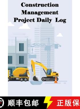【3-4周达】Construction Management Project Daily Log: Construction Superintendent Tracker for Schedul... [9781803861029]