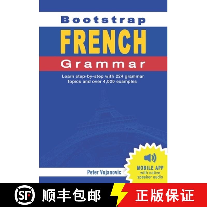 【2-3周达】Bootstrap French Grammar: Learn with 224 step-by-step topics and 4000 example phrases [9780645531497]