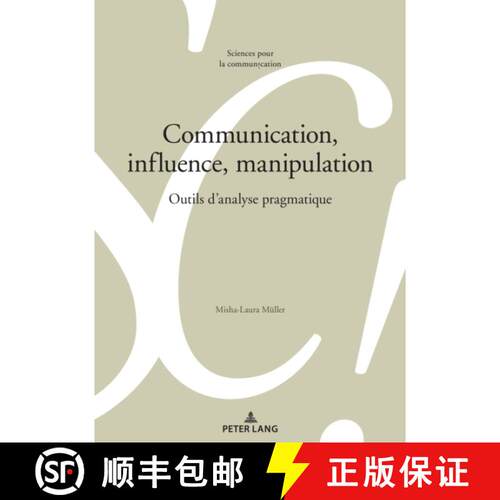 【3-4周达】Communication, influence, manipulation: outils d'analyse pragmatique [9783034349758]