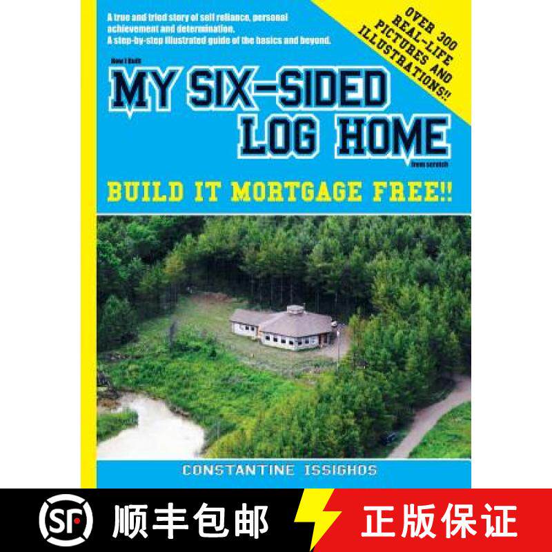 预订 How I built MY SIX-SIDED LOG HOME from scratch: Build it Mortgage Free !! [9780978201807]