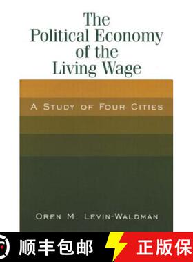 【3-4周达】The Political Economy of the Living Wage: A Study of Four Cities : A Study of Four Cities [9780765612793]