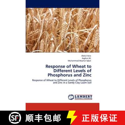 预订 Response of Wheat to Different Levels of Phosphorus and Zinc [9783848431564]