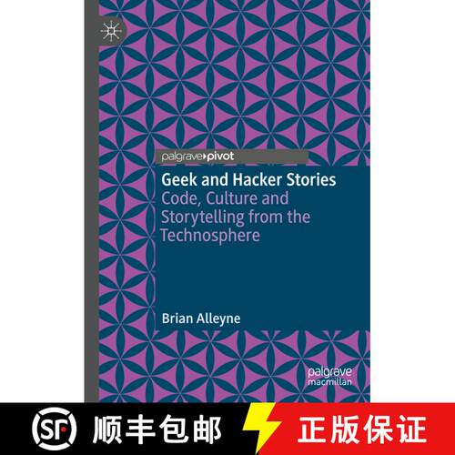 【3-4周达】精装 Geek and Hacker Stories : Code, Culture and Storytelling from the Technosphere [9781349958184]