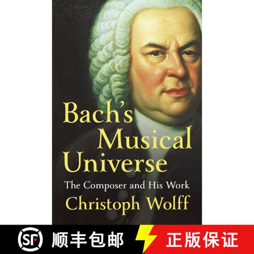 【3-4周达】精装 Bach`s Musical Universe – The Composer and His Work [9780393050714]