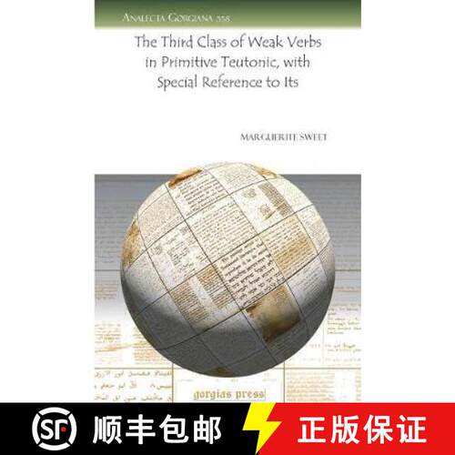 【3-4周达】Third Class of Weak Verbs in Primitive Teutonic, with Special Reference to Its Development... [9781607245926]