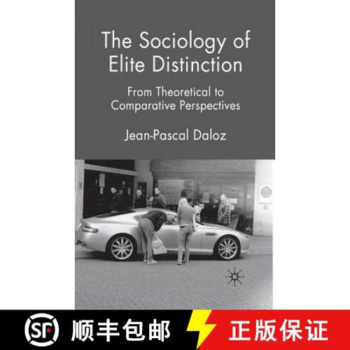 【3-4周达】The Sociology of Elite Distinction : From Theoretical to Comparative Perspectives [9781349305872]