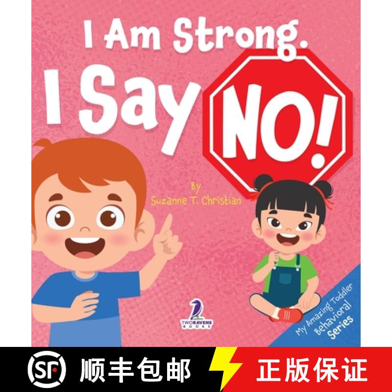 【2-3周达】I Am Strong. I Say No!: An Affirmation-Themed Toddler Book About Saying No (Ages 2-4) [9781964202242]