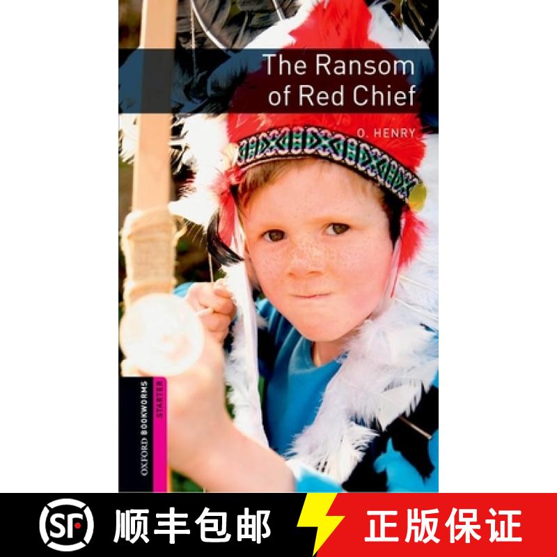 【3-4周达】Oxford Bookworms Library: The Ransom of Red Chief: Starter: 250-Word Vocabulary [9780194234153]
