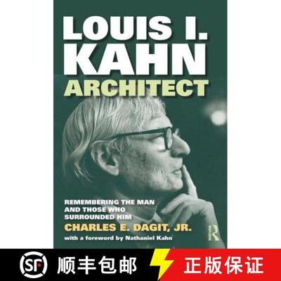 【3-4周达】Louis I. Kahn -- Architect: Remembering the Man and Those Who Surrounded Him [9781412865234]