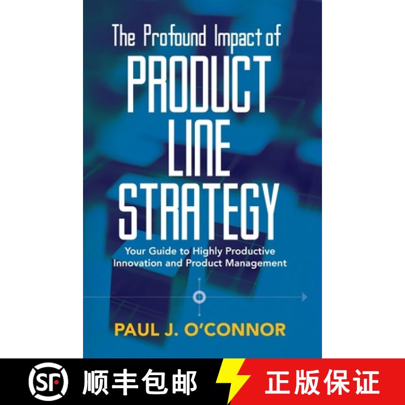 【3-4周达】The Profound Impact of Product Line Strategy: Your Guide to Highly Productive Innovation a... [9780999738108]
