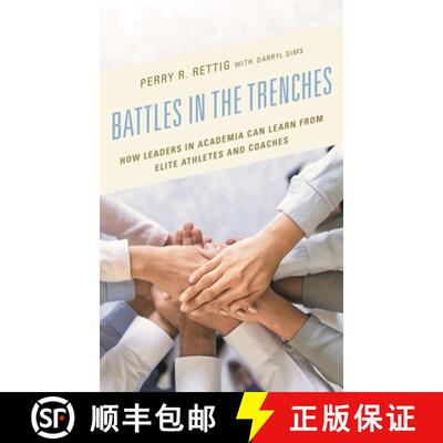 【3-4周达】Battles in the Trenches : How Leaders in Academia can Learn from Elite Athletes and Coaches [9781475865011]