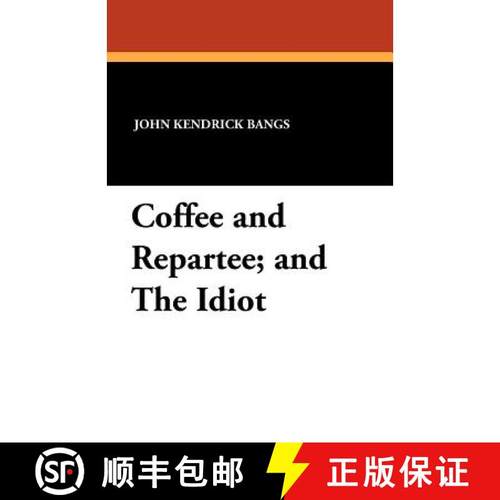 【3-4周达】Coffee and Repartee and The Idiot: Two Classic Works [9781434431400]