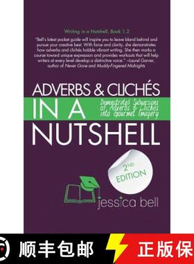 【3-4周达】Adverbs & Clichés in a Nutshell: Demonstrated Subversions of Adverbs & Clichés into Gour... [9781925965032]