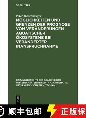 预订 Moeglichkeiten und Grenzen der Prognose von Veranderungen aquatischer OEkosysteme bei veranderte... [9783112547656]
