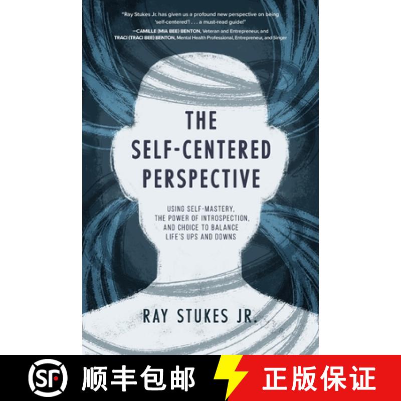 【4周达】The Self-Centered Perspective: Using Self-Mastery, The Power of Introspection, and Choice to... [9798888242346]
