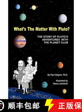 预订 What's the Matter with Pluto?: The Story of Pluto's Adventures with the Planet Club [9780615855110]