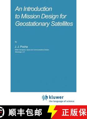 【3-4周达】An Introduction to Mission Design for Geostationary Satellites [9789027724793]