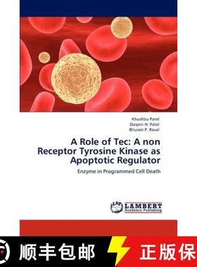 预订 A Role of Tec: A Non Receptor Tyrosine Kinase as Apoptotic Regulator [9783848483112]