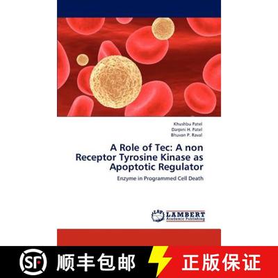 预订 A Role of Tec: A Non Receptor Tyrosine Kinase as Apoptotic Regulator [9783848483112]