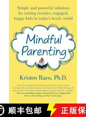 【3-4周达】Mindful Parenting: Simple and Powerful Solutions for Raising Creative, Engaged, Happy Kids... [9781250020314]