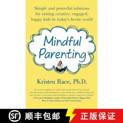 【3-4周达】Mindful Parenting: Simple and Powerful Solutions for Raising Creative, Engaged, Happy Kids... [9781250020314]