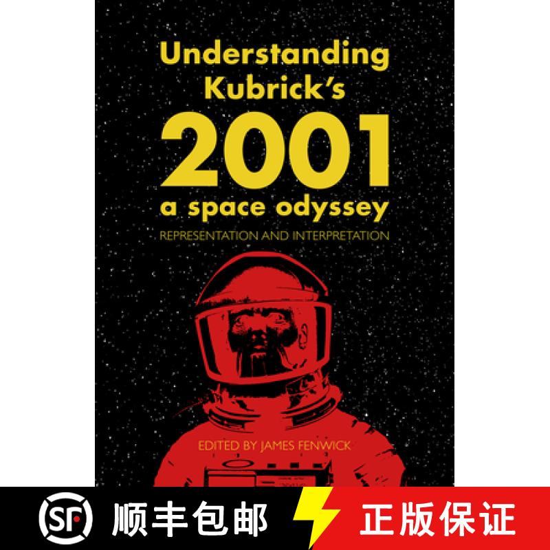 【3-4周达】Understanding Kubrick's 2001: A Space Odyssey : Representation and Interpretation [9781783208630]