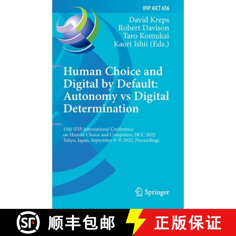【3-4周达】Human Choice and Digital by Default: Autonomy vs Digital Determination: 15th IFIP Internat... [9783031156878]