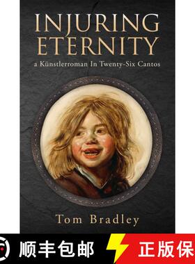 预订 Injuring Eternity, Volume 25: A Künstlerroman in Twenty-Six Cantos [9781771835275]