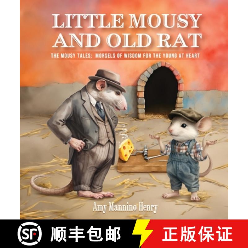 【2-3周达】Little Mousy and Old Rat: The Mousy Tales: Morsels of Wisdom for the Young at Heart [9798894061016]