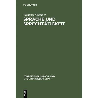 预订 Sprache und Sprechtatigkeit: Sprachpsychologische Konzepte [9783484220522]