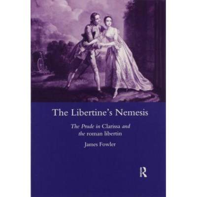 【4周达】The Libertine's Nemesis the Prude in Clarissa and the Roman Libertin: The Prude in Clarissa ... [9780367603380]