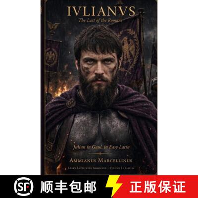 【3-4周达】Iulianus: The Last of the Romans - Retold for Latin Learners - Volume 1: Gallia (Lingua La... [9798190450132]