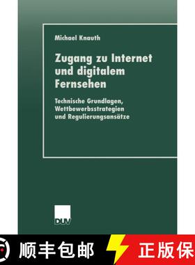 【3-4周达】Zugang zu Internet und digitalem Fernsehen : Technische Grundlagen, Wettbewerbsstrategien ... [9783824444618]
