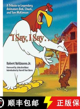 【3-4周达】I Say, I Say... Son! : A Tribute to Legendary Animators Bob, Chuck, and Tom McKimson [9781595800695]