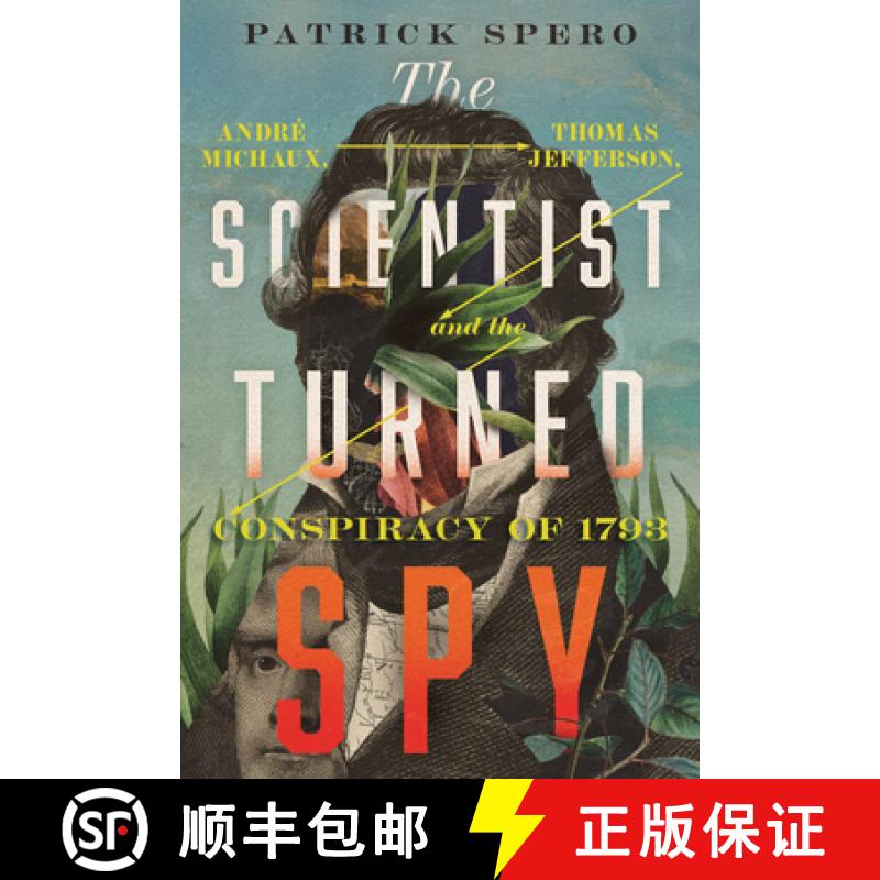 【3-4周达】The Scientist Turned Spy: André Michaux, Thomas Jefferson, and the Conspiracy of 1793 [9780813952185]