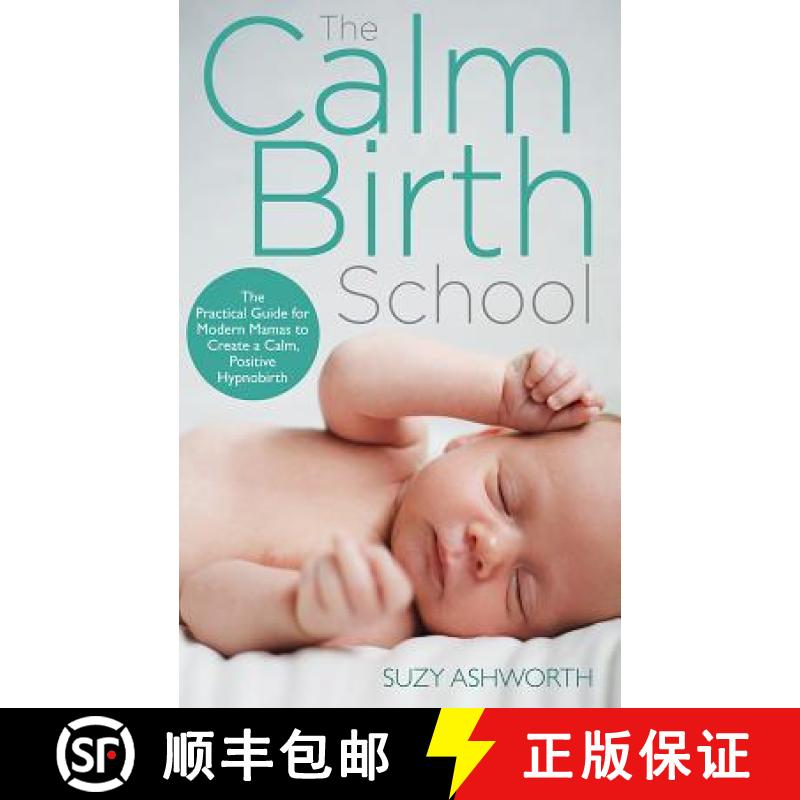 【3-4周达】The Calm Birth Method: Your Complete Guide to a Positive Hypnobirthing Experience [9781781808467]