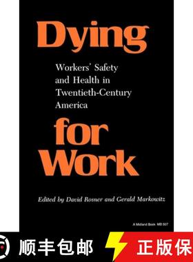 【3-4周达】Dying for Work:: Worker's Safety and Health in Twentieth-Century America [9780253205070]