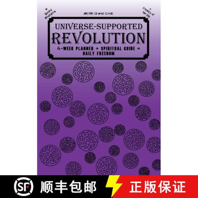 【3-4周达】Universe-Supported Revolution: 6-Week Planner + Spiritual Guide = Daily Freedom. AM/PM. Fa... [9798985753592]