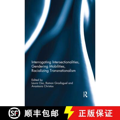【3-4周达】Interrogating Intersectionalities, Gendering Mobilities, Racializing Transnationalism [9780367133580]